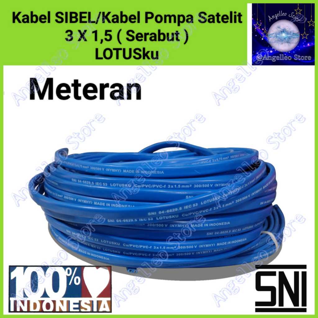 Kabel Pompa Satelit 3 X 1,5~Kabel SIBEL 3 x 1,5~Kabel Lotusku~Serabut Tembaga
