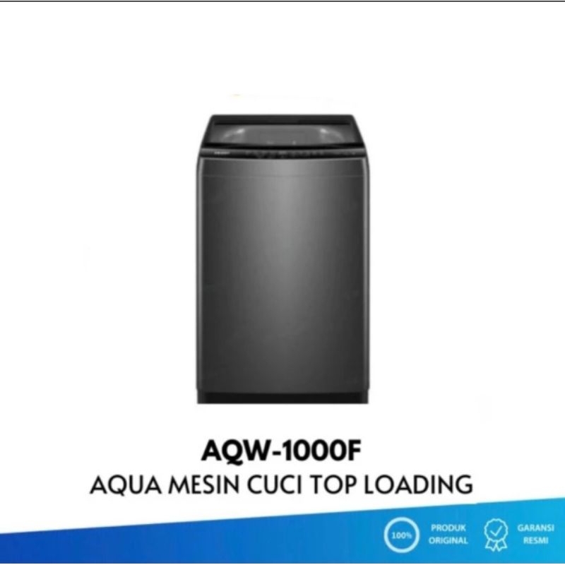 Aqua Mesin Cuci 1 Tabung 10Kg AQW 1000F Top Loading 10 KG