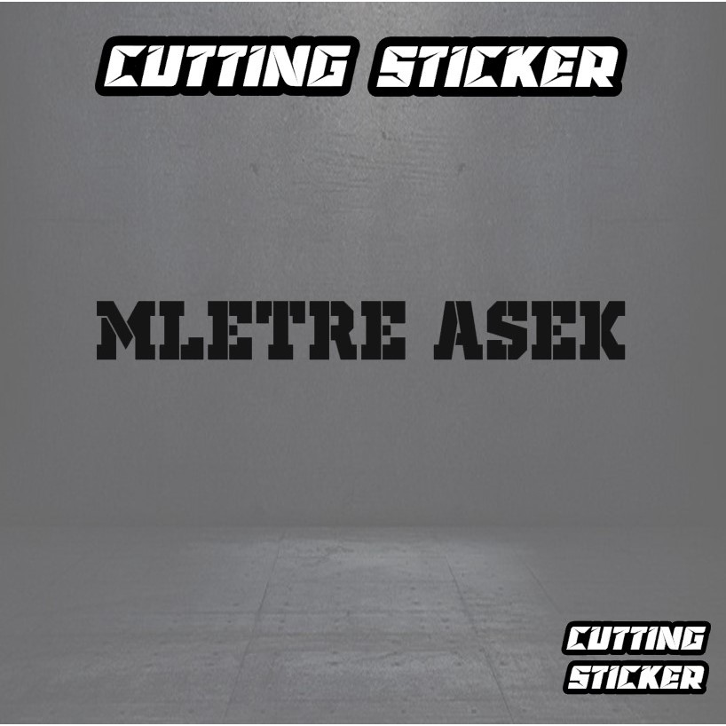 MLETRE ASEK - Cutting Sticker Kata Kata
