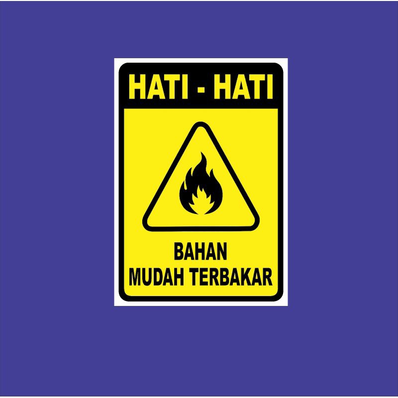 

Stiker Hati hati Bahan Mudah Terbakar