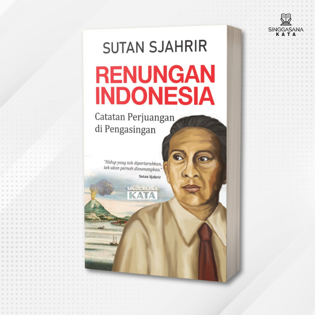 Buku Renungan Indonesia ; Catatan dari Tiga Pengasingan - Sutan Sjahrir