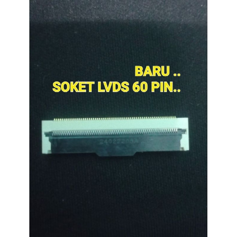 Soket lvds 60 pin / SOKET / CONECTOR 60 PIN