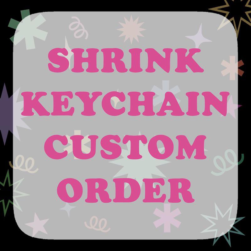 shrink keychain custom order