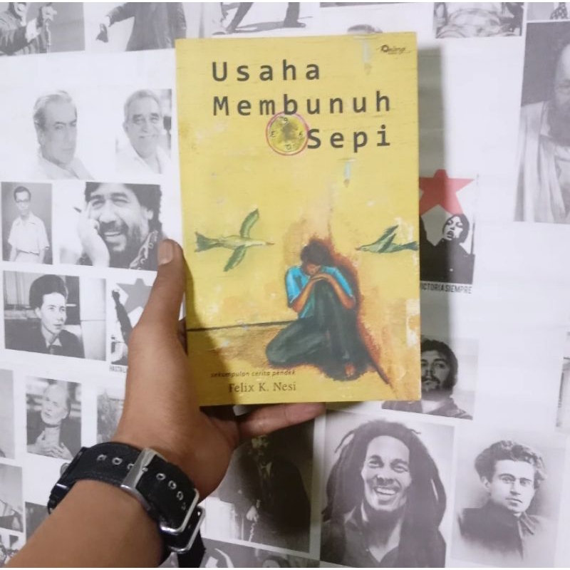 Felix K. Nesi | Usaha Membunuh Sepi | Orang-orang Oetimu | Kapten Hanya Ingin ke Dili | Kita Pernah 