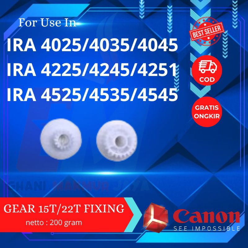 Gear 15T/22T (FIXING UNIT) Canon IRA 4025/4225/4525/4051/4251/4545/4551