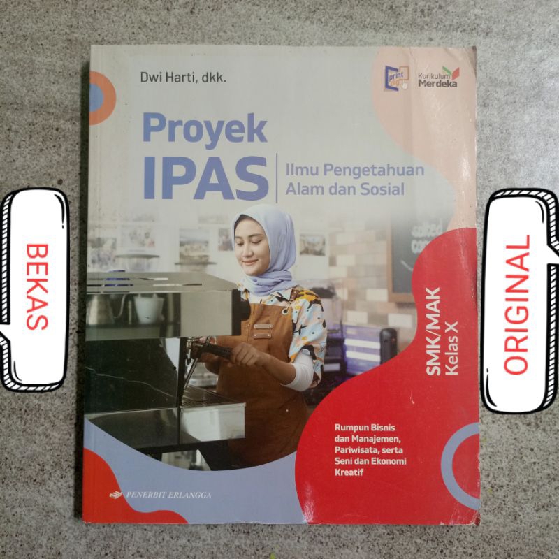 Buku Proyek IPAS Ilmu Pengetahuan Alam dan Sosial Kelas 10 X 1 I SMK MAK Penerbit Erlangga Kurikulum