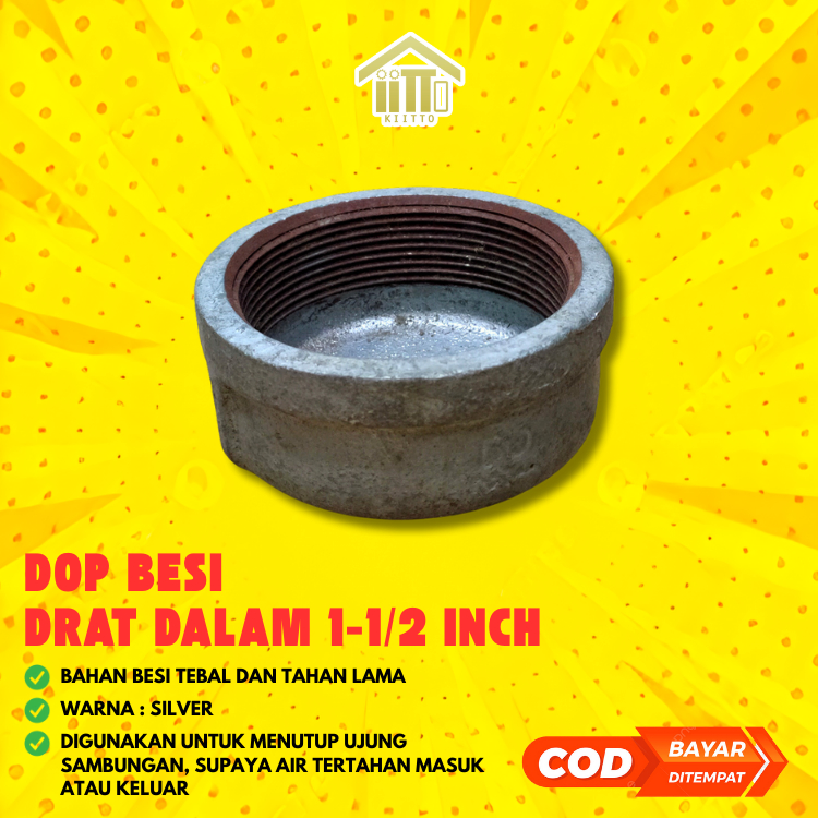 DOP BESI DRAT DALAM 1-1/2 INCH / TUTUP PIPA BESI DRAT DALAM 1.5 INCH / FAUCET DOP BESI 1-1/2" / TUTU