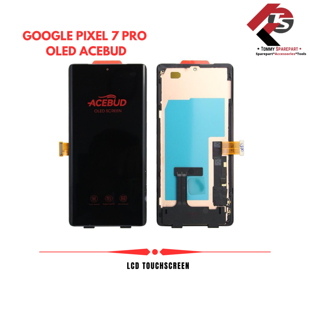 LCD TOUCHSREEN GOOGLE PIXEL 7 PRO OLED ACEBUD KUALITAS ORIGINAL