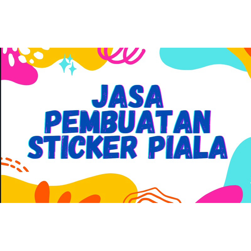 

JASA STICKER PIALA SATUAN