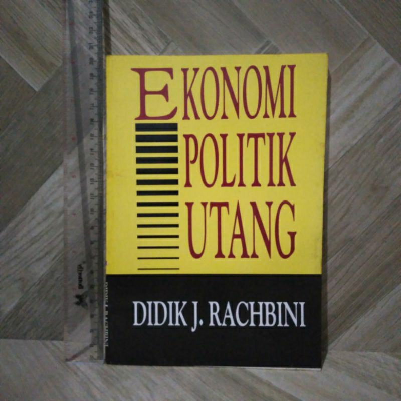 Ekonomi Politik Utang By Didik J.Rachbini