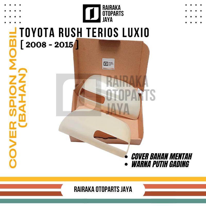 Cover Spion Bahan Mobil Rush Terios Luxio 2008 - 2015