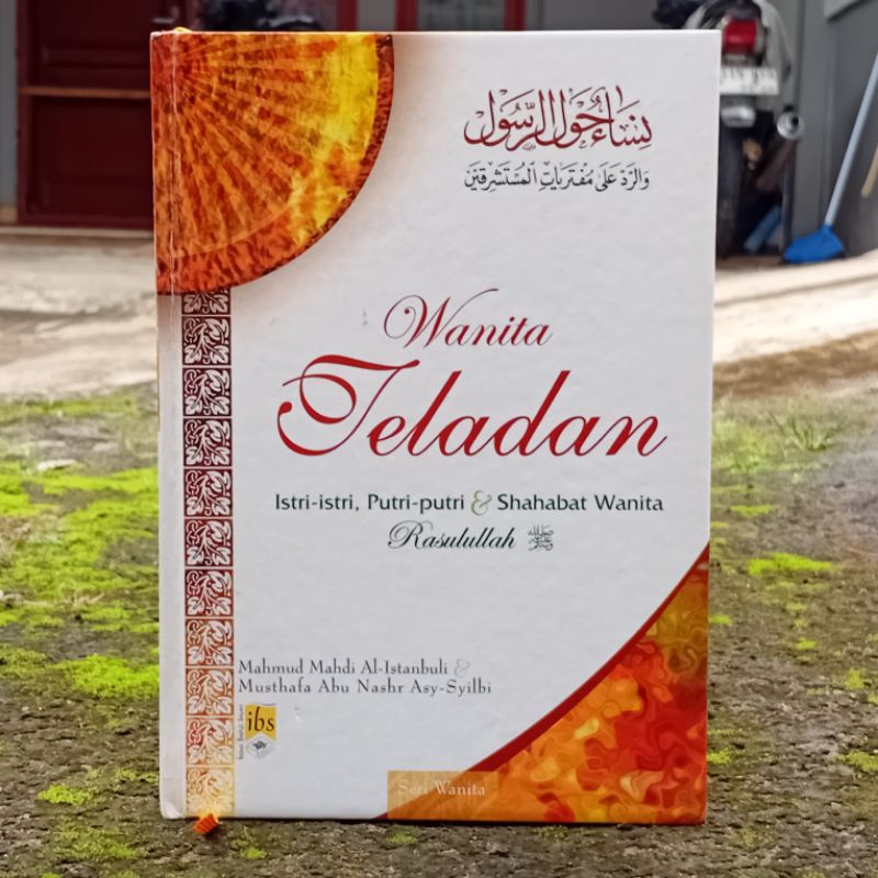 Wanita Teladan: Istri2, Putri2, & Shahabat Wanita Rasulullah by Mahmud Mahdi Al-Istambuli & Musthafa