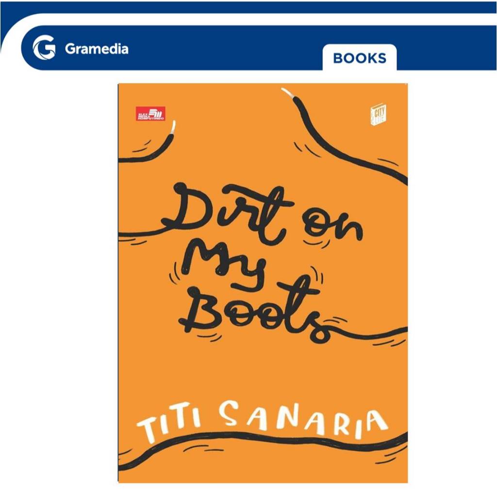 Gramedia GTC- City Lite: Dirt On My Boots (Titi Sanaria)