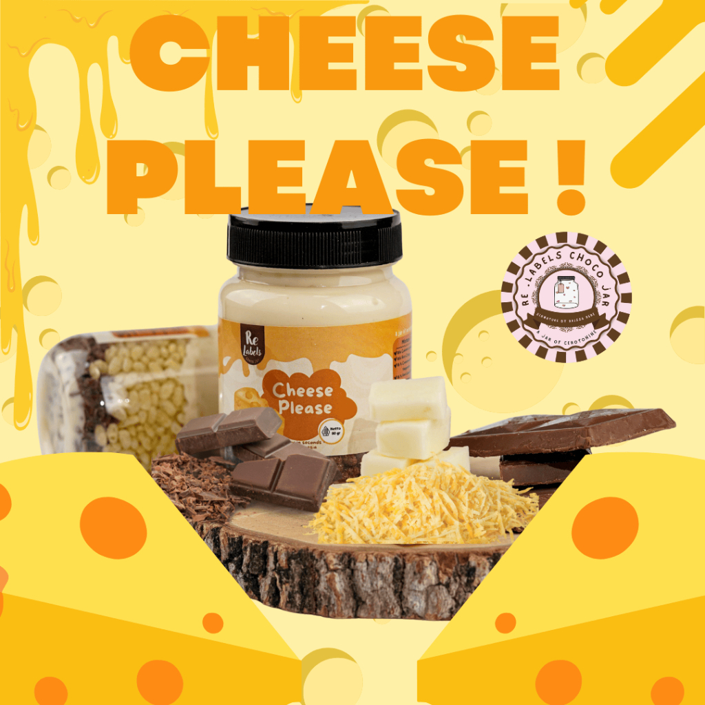 

Chocojar Cheese Please ! - Re.labels Coklat Lumer Crunchy Varian Keju