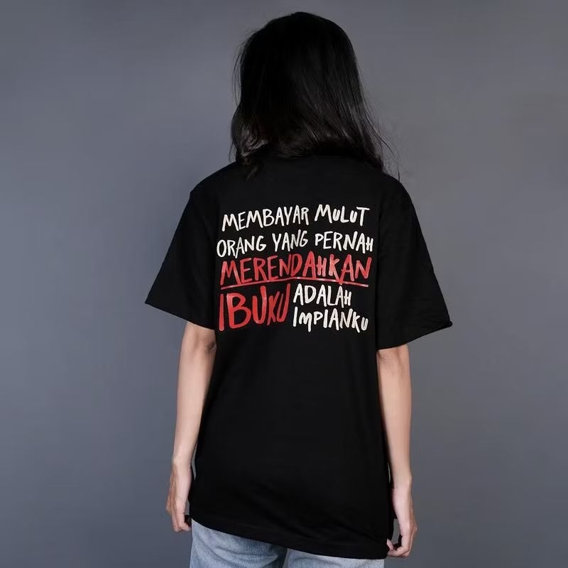 Kaos Distro Kata Kata Viral Membayar Mulut Orang Yang Pernah Merendahkan Ibuku Adalah Impianku | Kao