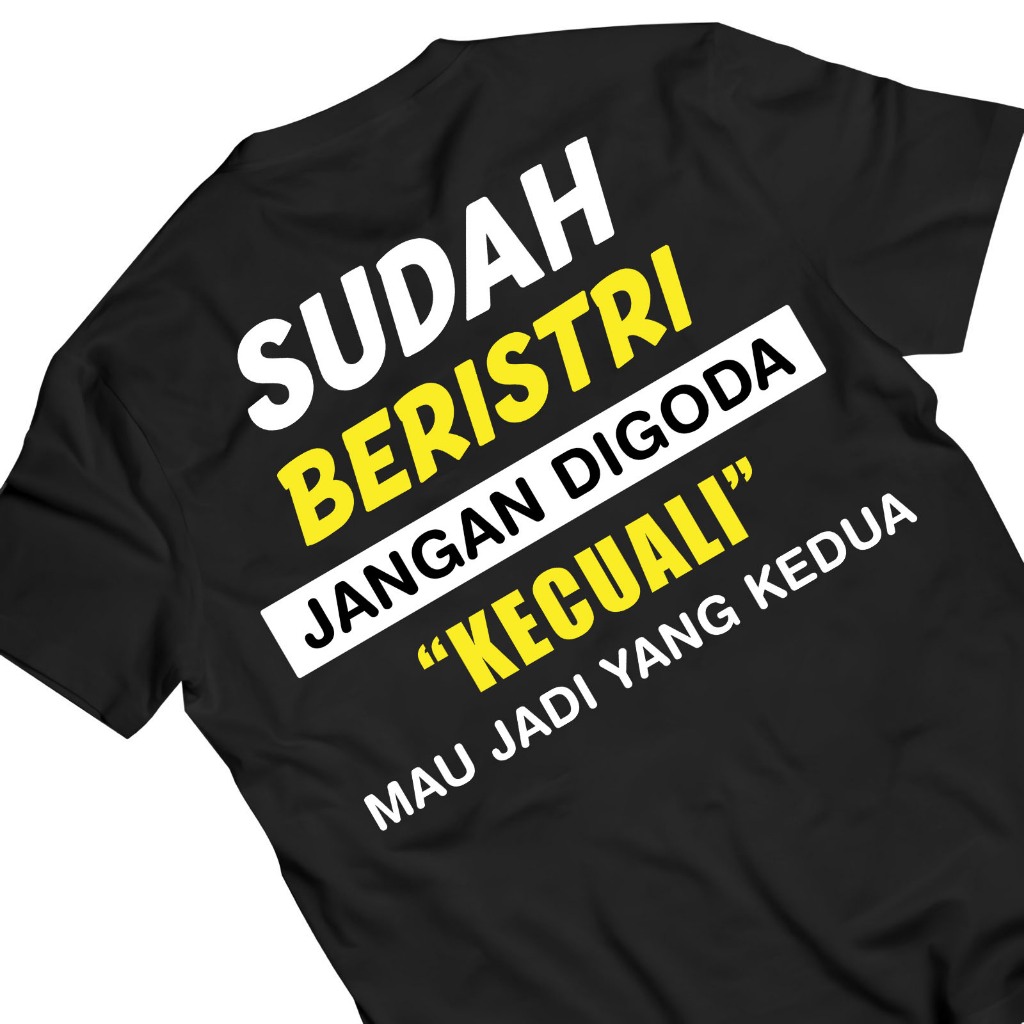 [HOT] kaos sudah beristri jangan digoda kecuali mau jadi yang ke 2 | tshirt distro original | baju