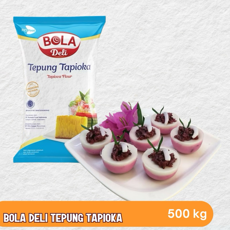 

Bola Deli Tepung Tapioka 500gr – Kanji - Aci – Tapioca Flour 500 gr