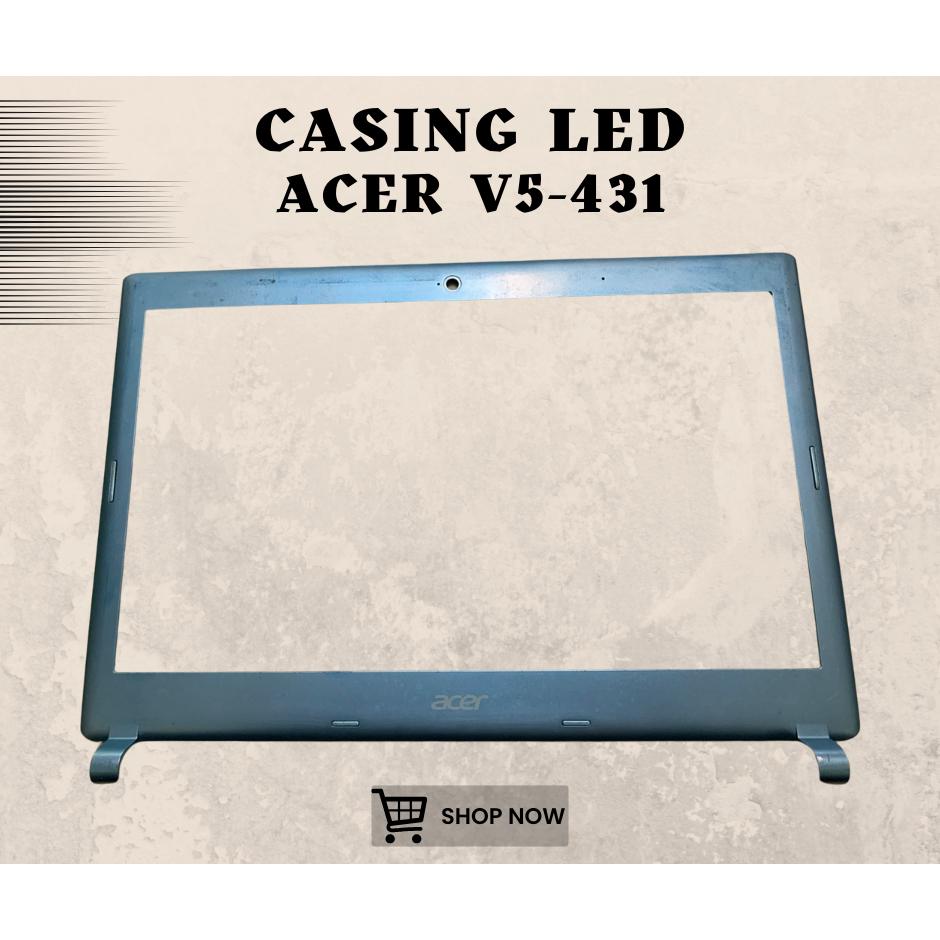 CASING FRAME LED LAPTOP ACER V5-431 SECOND