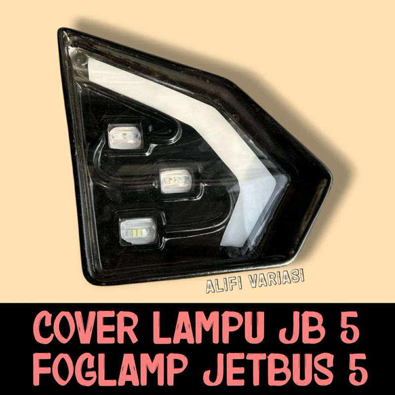Cover lampu JB5 foglamp JB 5 jet jetbus 5 lampu kabut kw mbois bukan ori