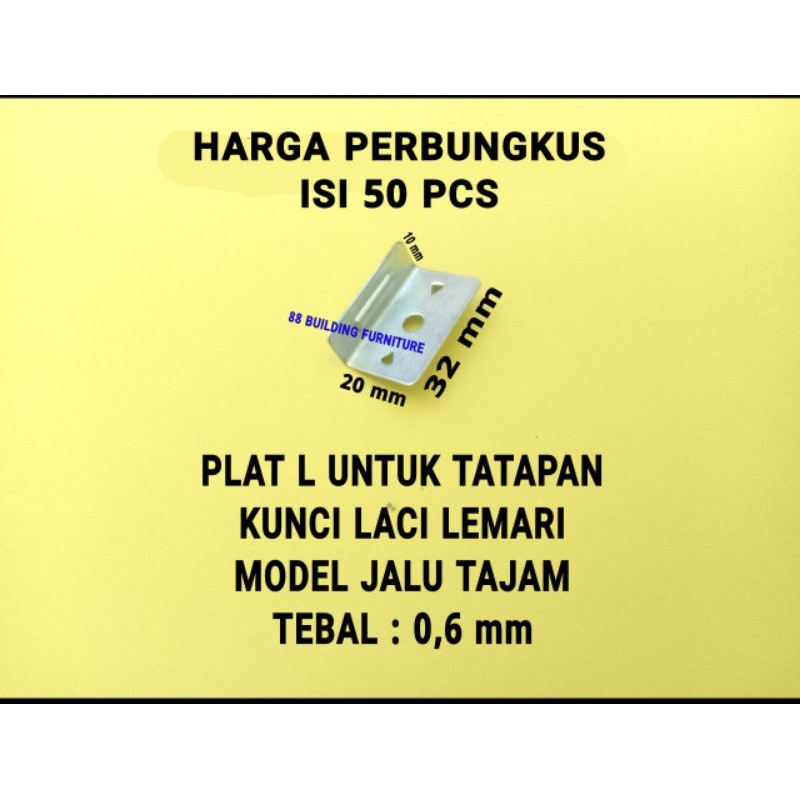 (HARGA PERBUNGKUS ISI 50 PCS) PLAT SIKU L UNTUK TATAPAN TAHANAN LIDAH KUNCI LACI LEMARI Model JALU T