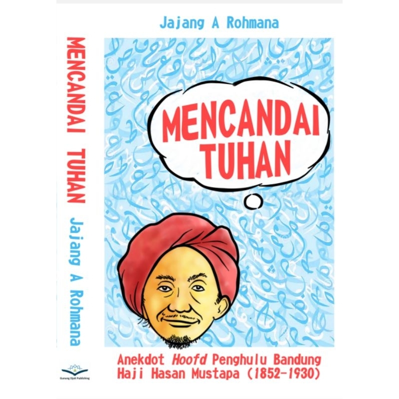 Buku ori Mencandai Tuhan: Anekdot Hoofd Penghulu Bandung Haji Hasan Mustapa (1852-1930). No bajakan.