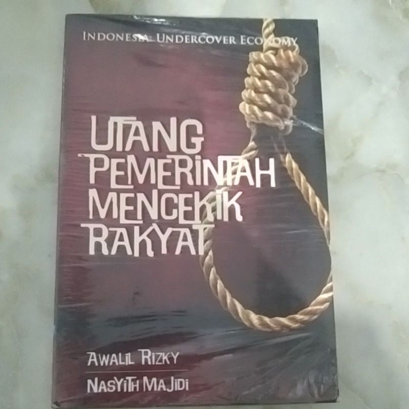 Utang Pemerintah Mencekik Rakyat by Awalil, Nasyith
