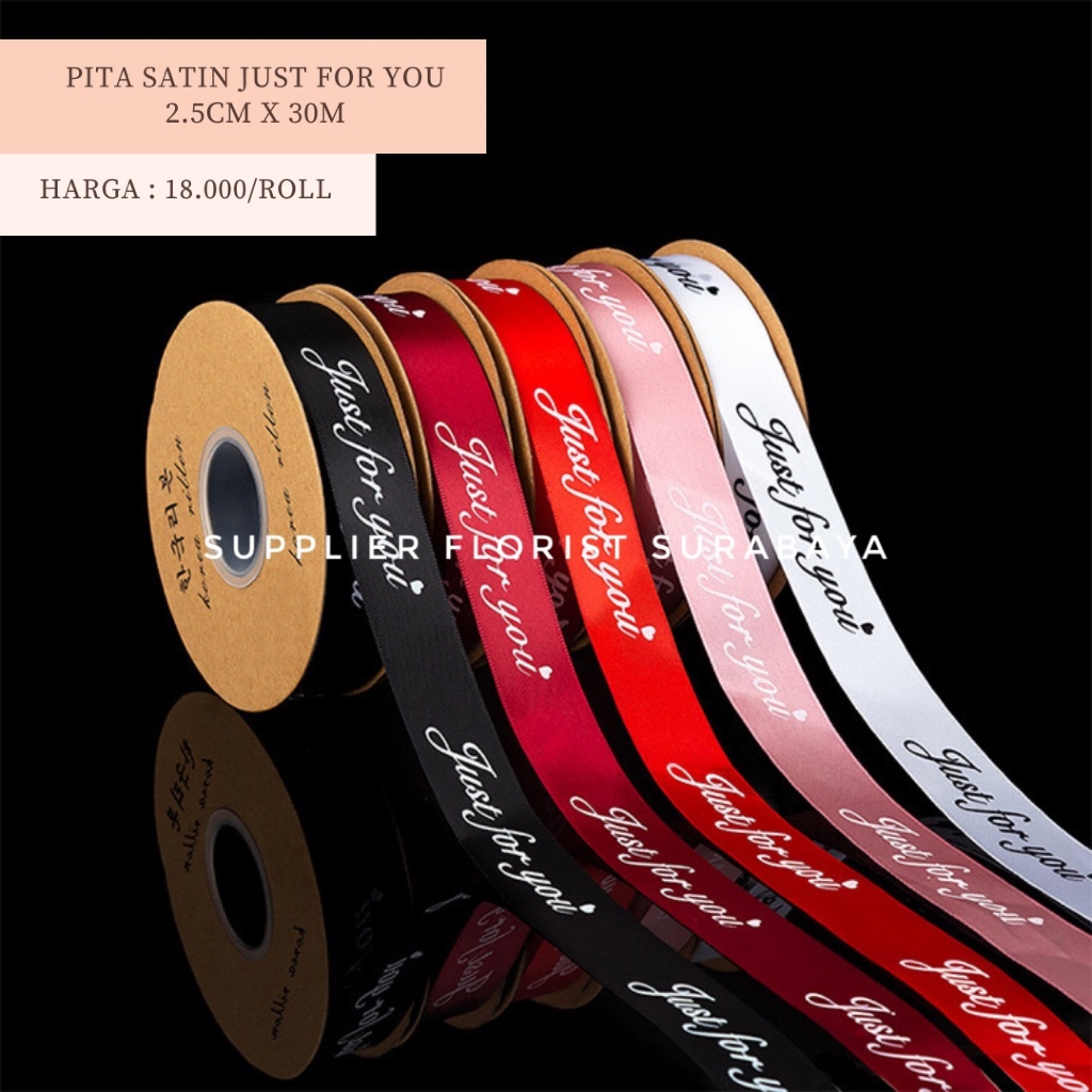 

[2,5CM X 30M] PITA SATIN TULISAN JUST FOR YOU BAHAN SATEN TULISAN PUTIH HITAM PITA KADO HAMPERS BUKET BUNGA ALA KOREA VALENTINE DAY VALDAY BINGKISAN PARCEL PITA BUNGA BOX CUTE ROMANTIC ROMANTIS KOREAN STYLE DIY RIBBON PERLENGKAPAN FLORIST SURABAYA FLOWER