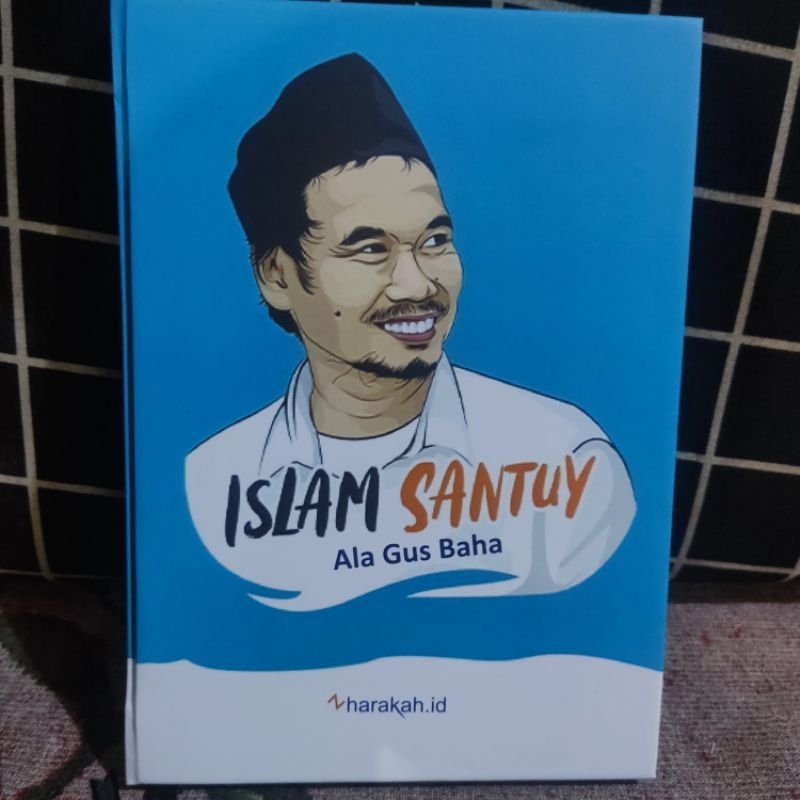 Islam Santuy Ala Gus Baha buku Hard Cover