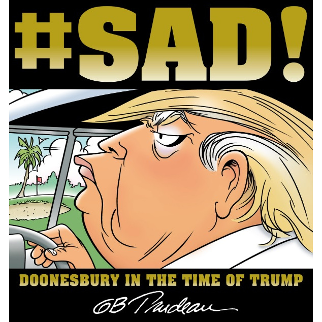 

[E996] #SAD!: Doonesbury in the Time of Trump