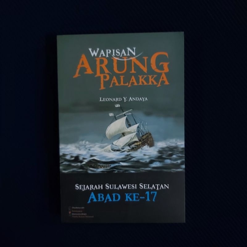 Buku Langka Original ● Warisan Arung Palakka ☆ Sejarah Sulawesi Selatan Abad Ke 17 ■ LEONARD Y  ANDA