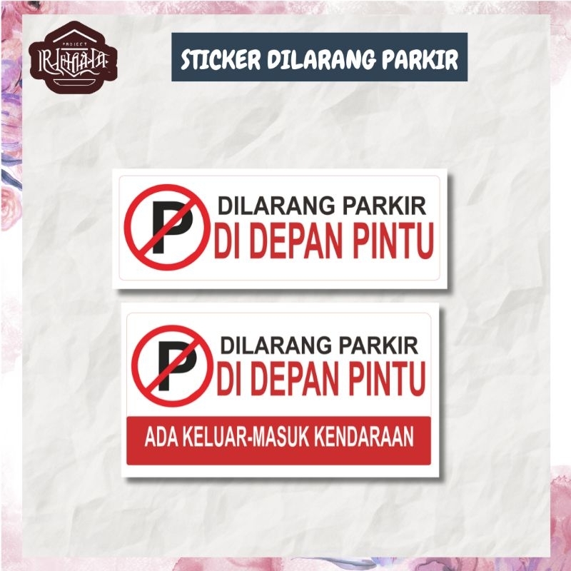 

ART.PROJECT DILARANG PARKIR DI DEPAN PINTU / STICKER VINLY ANTI AIR ANTI PANAS