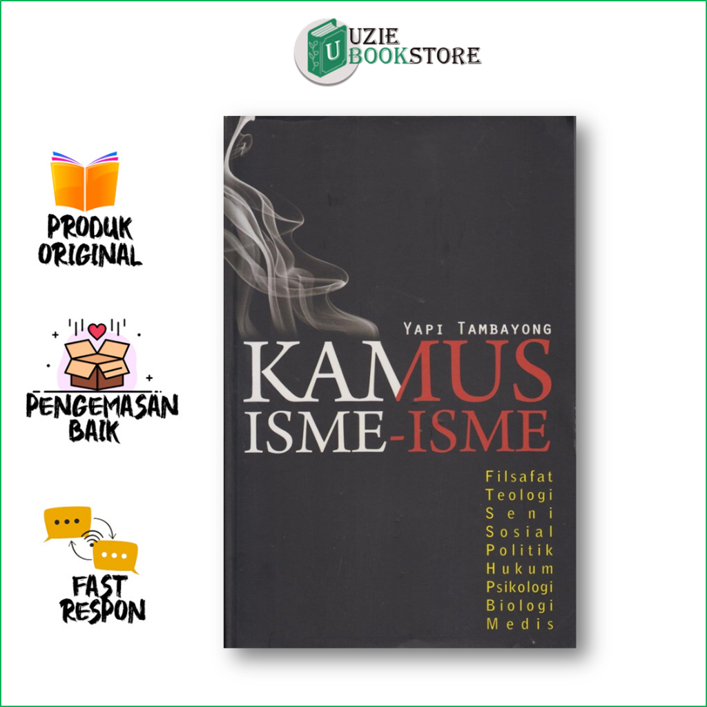Kamus Isme-Isme: Filsafat Teologi Seni Sosial Politik Hukum Psikologi Biologi Medis