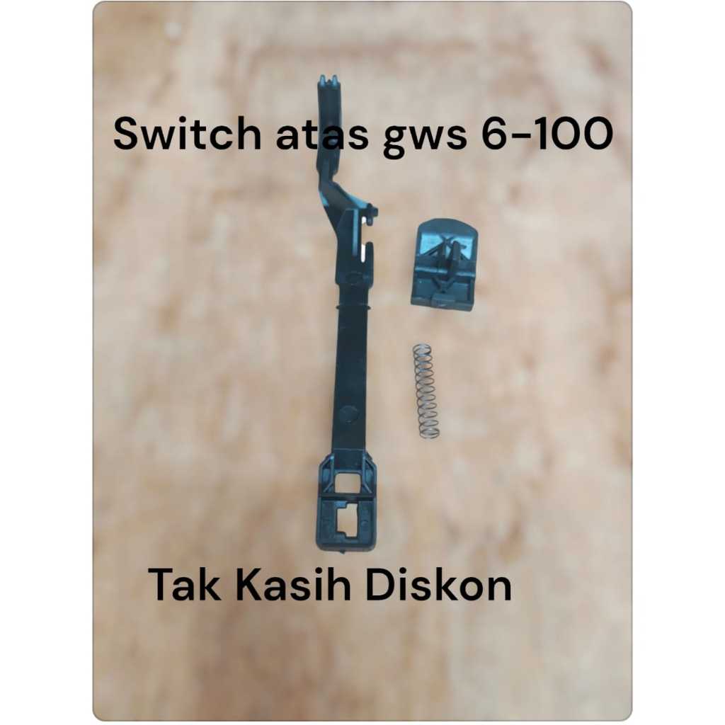 SWITCH ATAS GERINDA BOSCH GWS 6-100 GWS 060