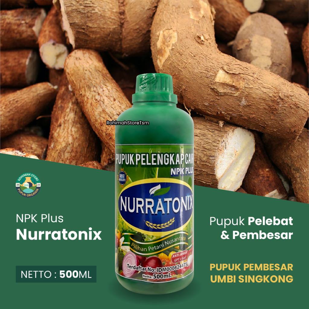 pupuk singkong cair NPK NURRATONIX pupuk pembesar umbi buah singkong bagus - pupuk singkong bagus pe
