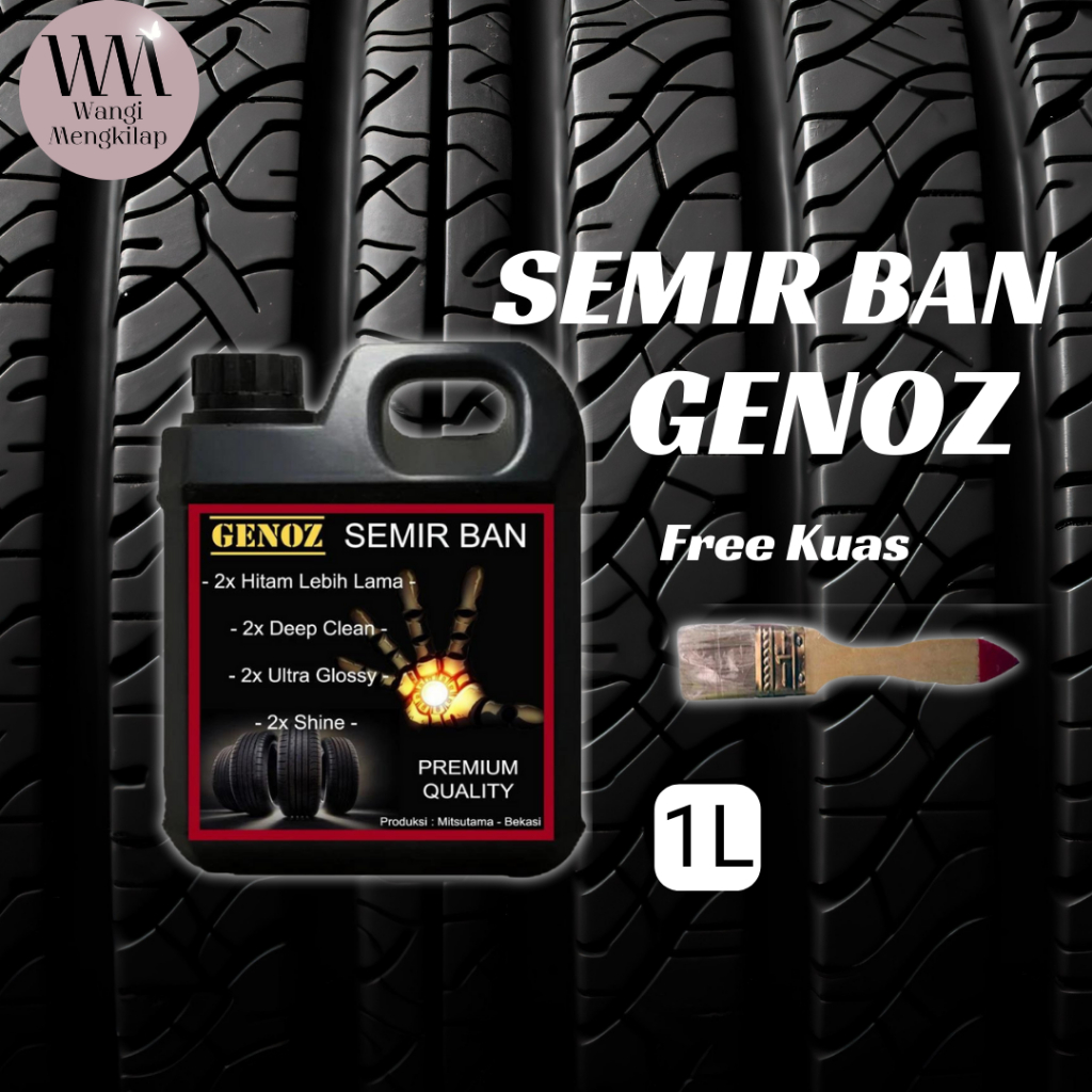 GENOZ Semir Ban PREMIUM 2x Lebih KENTAL - Semir Ban Mobil - Semir Ban Motor