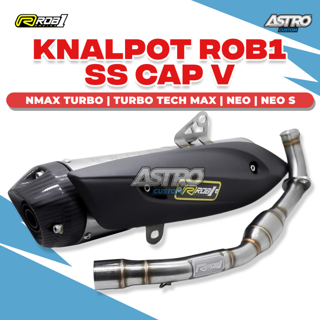 Knalpot Rob1 Nmax Turbo Nmax Neo Vario 125 150 PCX ADV 160 Beat Fi Scoopy Fi ESP Type CAP-V Racing