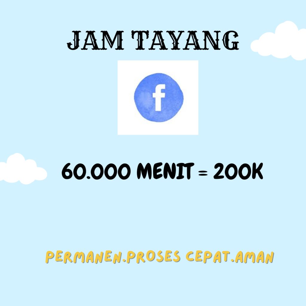 JAM TAYANG FACEBOOK PRO DAN FANSPAGE 60.000 Menit TAYANG UNTUK MONET PERMANEN 100%