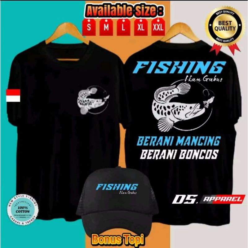 KAOS FISHING IKAN GABUS BERANI MANCING BERANI BONCOS BONUS TOPI