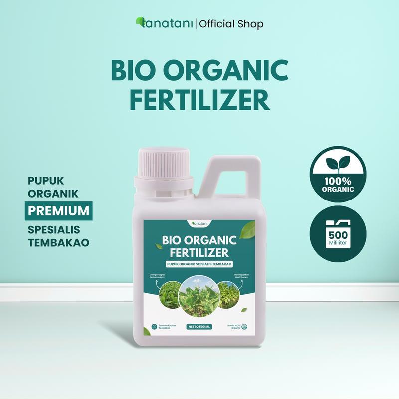 TANATANI - BIO ORGANIC FERTILIZER - Pupuk Organik Cair Untuk Tanaman Tembakao Kemasan 500 Ml