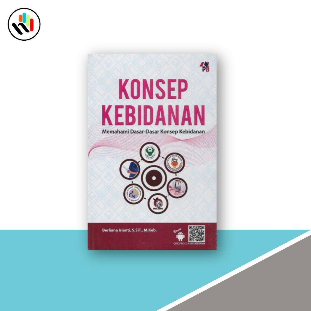 Buku Kebidanan : Konsep Kebidanan, Memahami Dasar-dasar Konsep Kebidanan