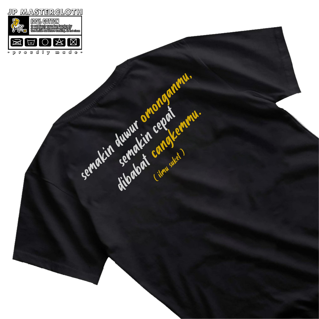 KAOS KATA-KATA SEMAKIN DUWUR OMONGANMU SEMAKIN CEPAT DIBABAT CANGKEMMU COMBED 30S