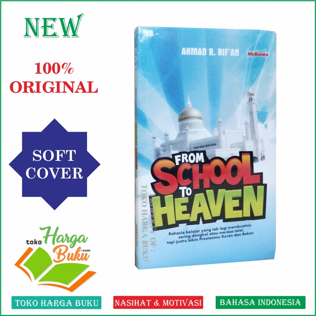 Foto From School To Heaven Rahasia Belajar Yang Tak Lagi Membuatmu Sering Dongkol, Tapi Justru Bikin Prestasimu Keren dan Beken Penerbit Pro-U Media