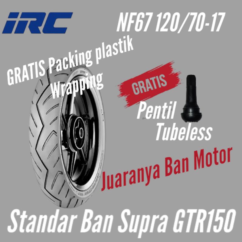 Ban Belakang Honda Supra GTR150 IRC NF67 120 70 Ring17 Tubeless Original