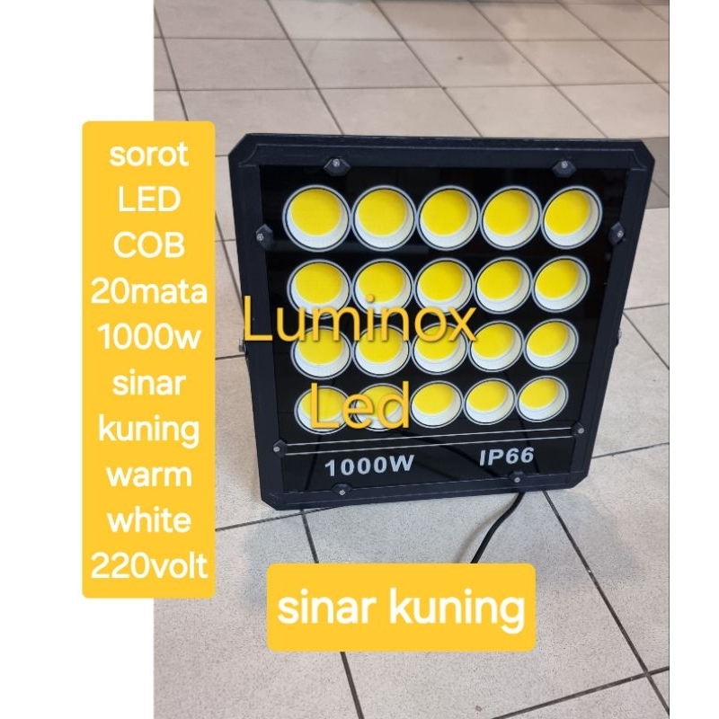 lampu sorot cob kuning 1000w 1000watt 20mata / tembak floodlight led putih 1000w 1000 watt 20LED 220