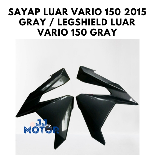 SAYAP LUAR VARIO 150 2015 GRAY / LEGSHIELD LUAR VARIO 150 GRAY