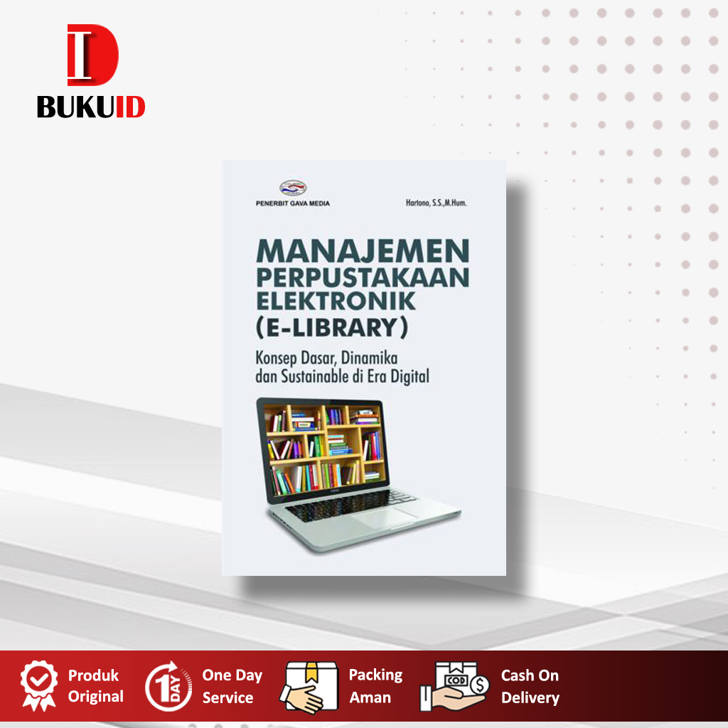 Manajemen Perpustakaan Elektronik ( E-Library ) Konsep dasar, Dinamika dan Sustainable di Era Digita
