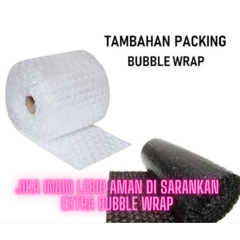 

Tambahan Bubble Wrap UNTUK PACKING