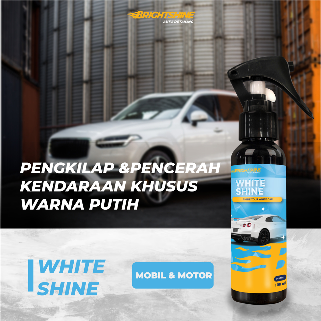 Brightshine White Shine Pengkilap Body Mobil Putih Efek Daun Talas Pembersih Body Mobil Warna Putih