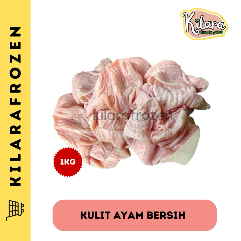 

KULIT AYAM BERSIH 1KG - KILARA FRESH AND FROZEN MART