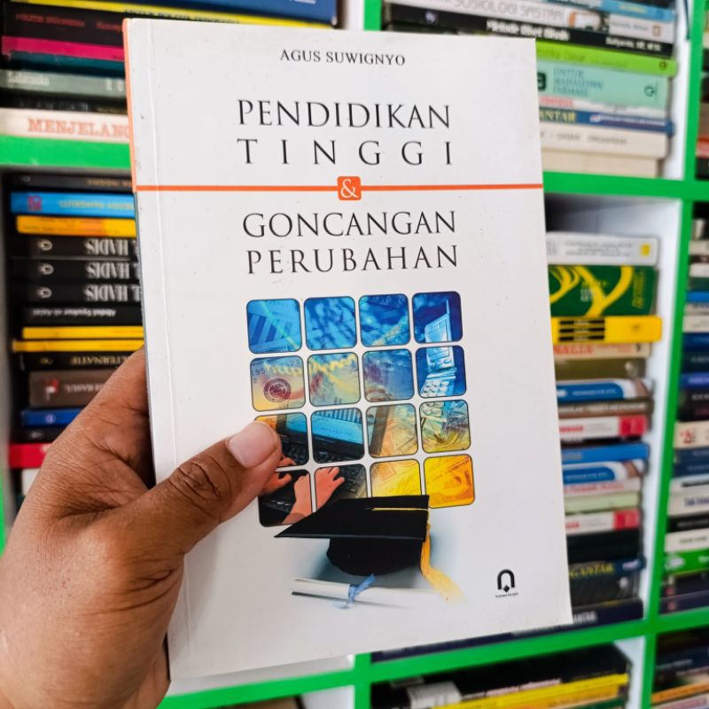 (ORI) buku pendidikan tinggi dan goncangan perubahan - Agus suwignyo